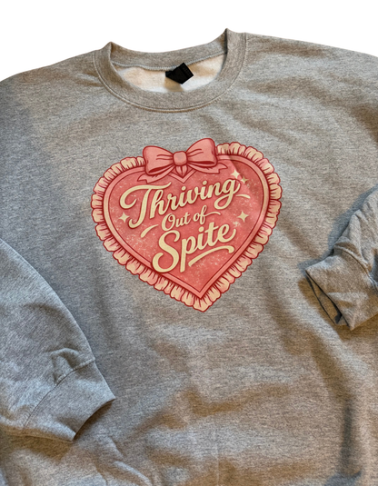 Thriving out of Spite Crewneck SweatShirt