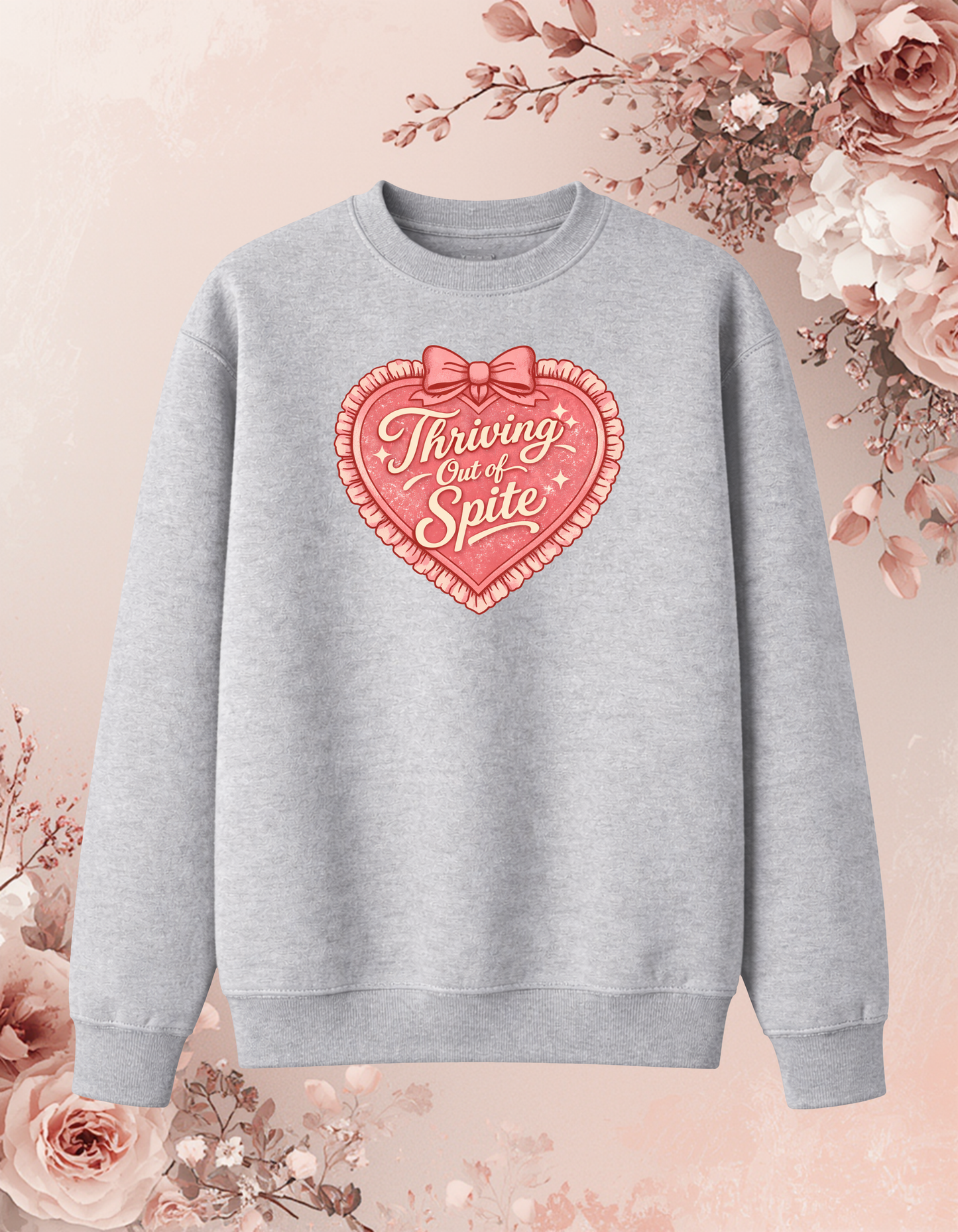 Thriving out of Spite Crewneck SweatShirt